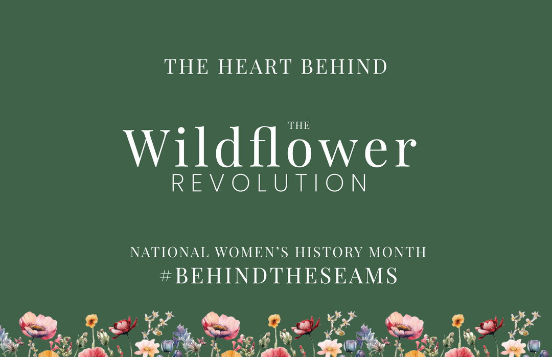 The Wildflower Revolution | Women's History Month