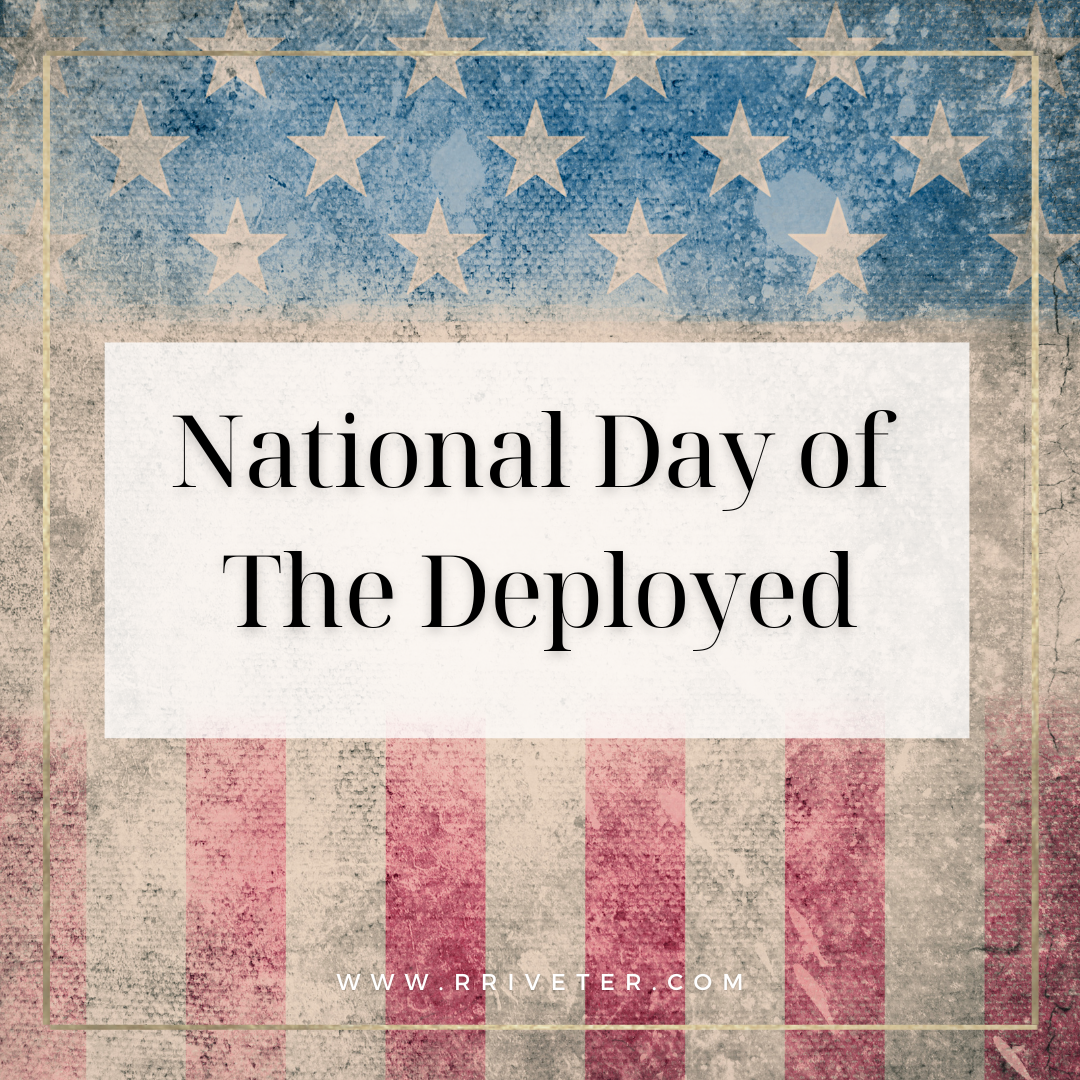 Honoring National Day of the Deployed: How R. Riveter Supports Our Troops and Their Families