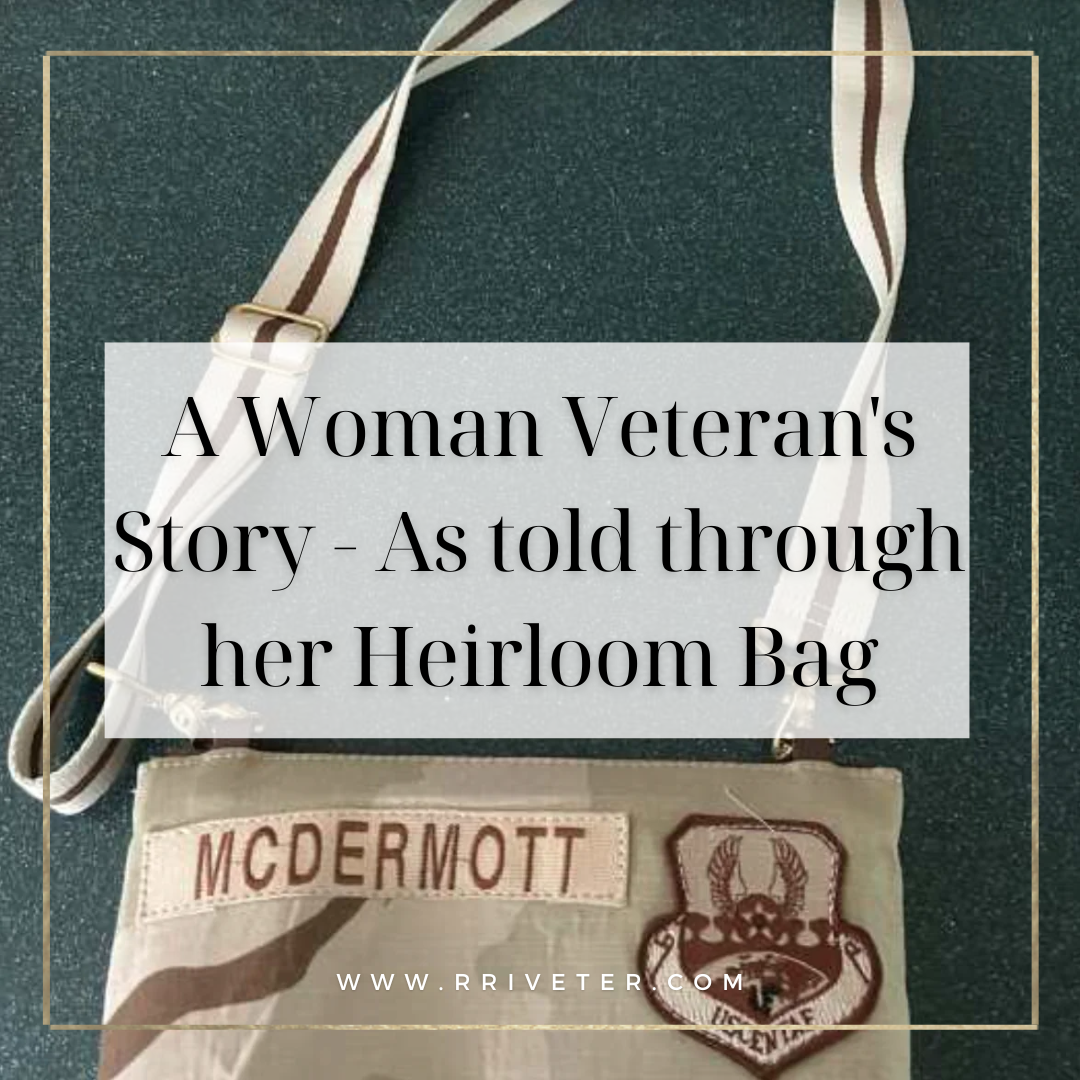 A Woman Veteran's Story - As told through her Heirloom Bag