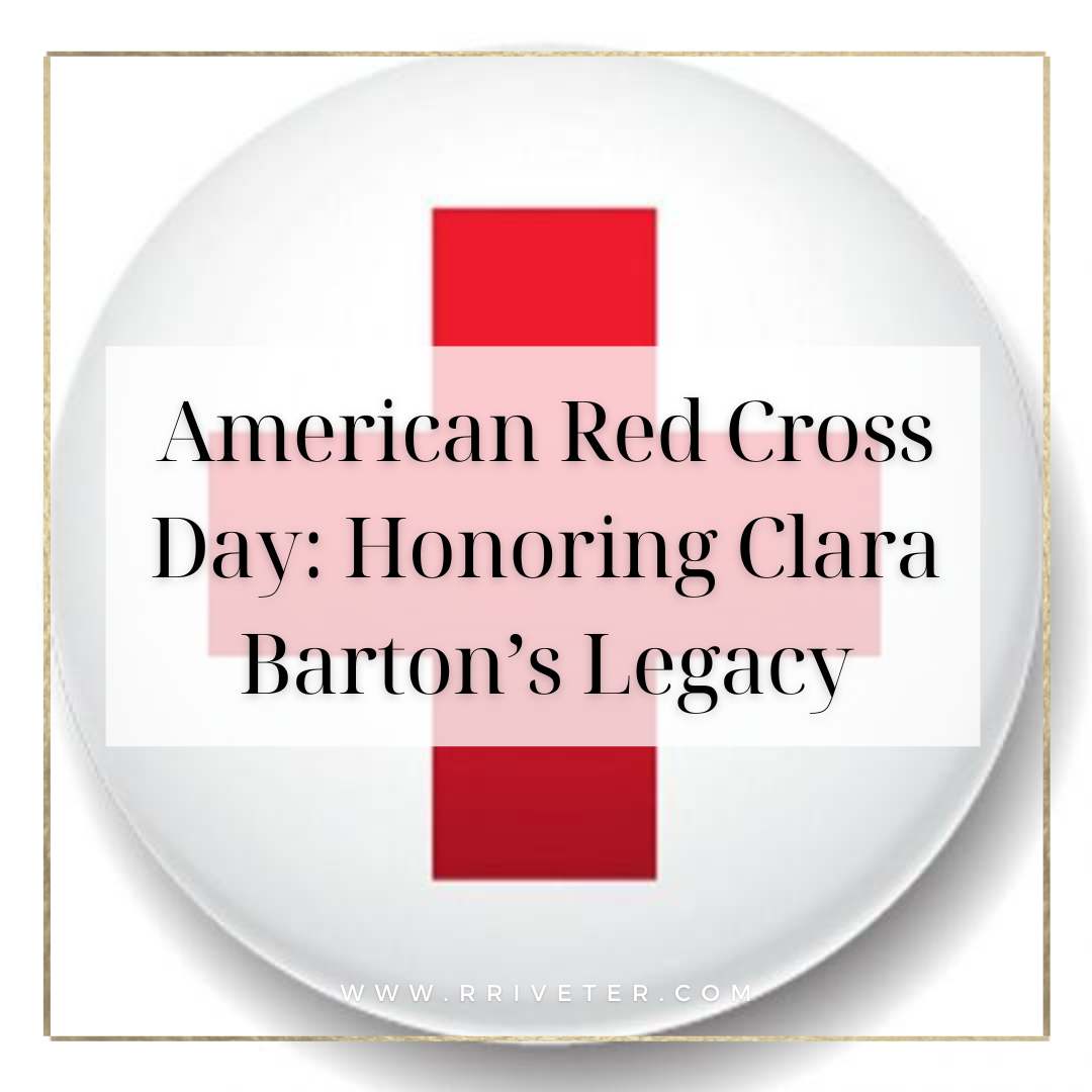 Honoring American Red Cross Day: The Legacy of Clara Barton and the Clara Bag