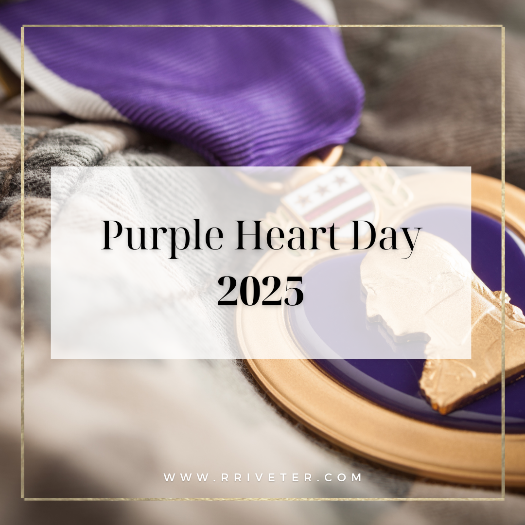Honoring Service and Sacrifice: What Purple Heart Day Means to R. Riveter