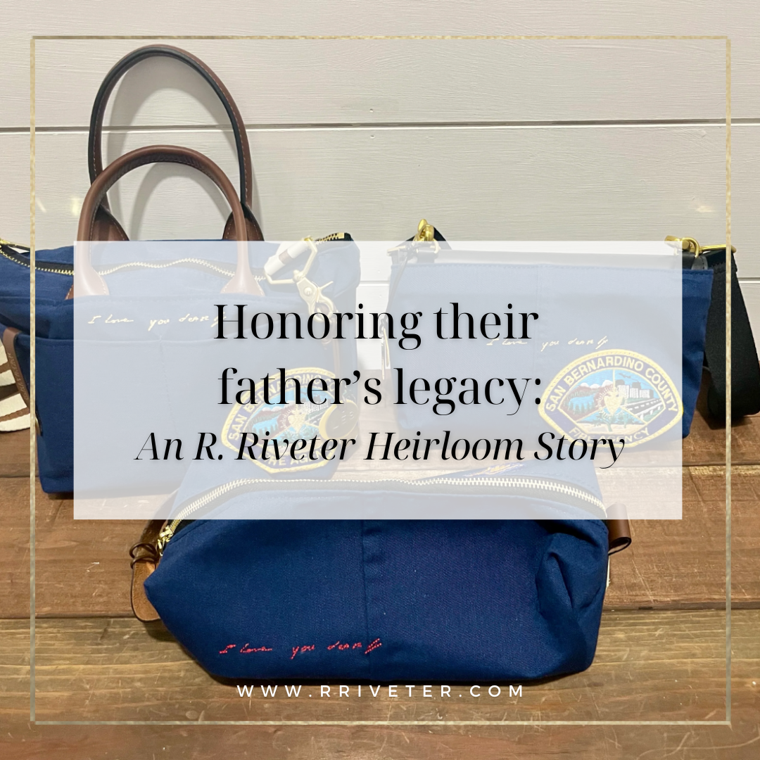 Carrying a Legacy: An Heirloom Story – R. Riveter