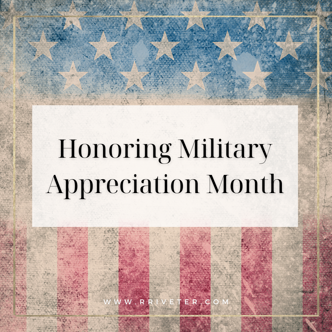 More Than a Month: Honoring Military Appreciation Month at R. Riveter