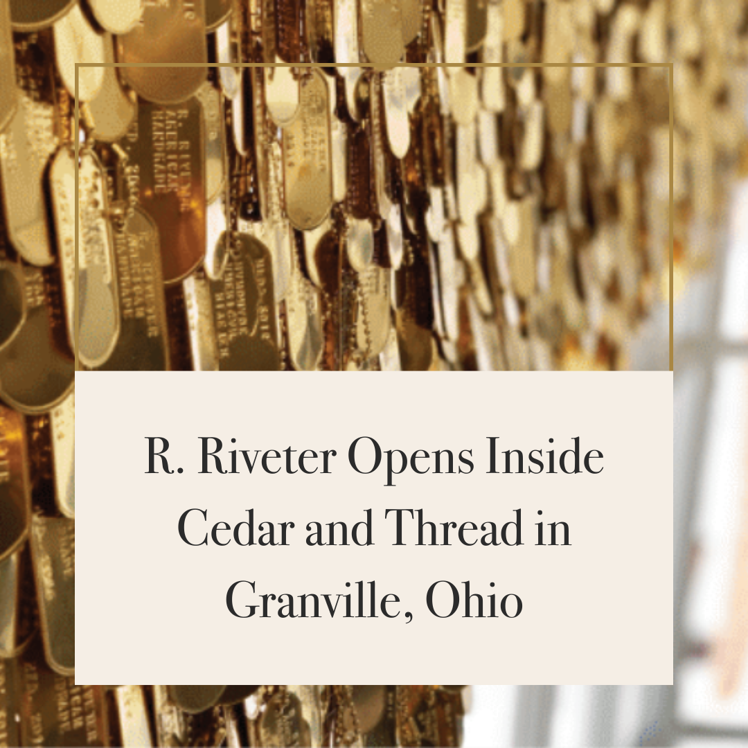 R. Riveter Opens Inside Cedar and Thread in Granville, Ohio